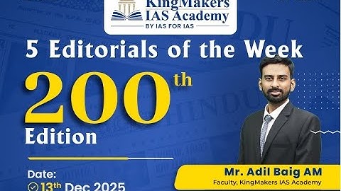 5 Editorials of the Week - 200th Edition  Commemoration | KINGMAKERS IAS ACADEMY | Adil Baig