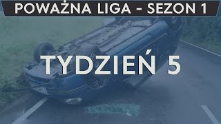 Poważna Liga - Sezon 1 Tydzień 5/5 - Skrót wydarzenia