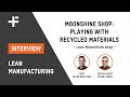 📈 Interview | Moonshine shop : playing with recycled Materials