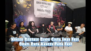 Jumpa Pers ; Konser Bertalu Rindu Cinta Iwan Fals