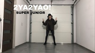 SUPER JUNIOR 슈퍼주니어 -  '2YA2YAO!' / Dance Cover