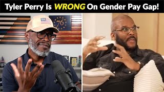 Tyler Perry Is WRONG About Gender Pay Gap In The Black Community!