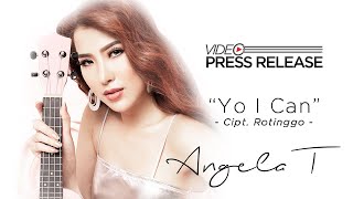 Angela T - Yo I Can (Rilis Lagu Terbaru) #newrelease #news