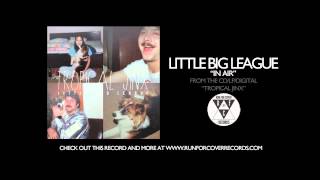 Video thumbnail of "Little Big League - "In Air" (Official Audio)"