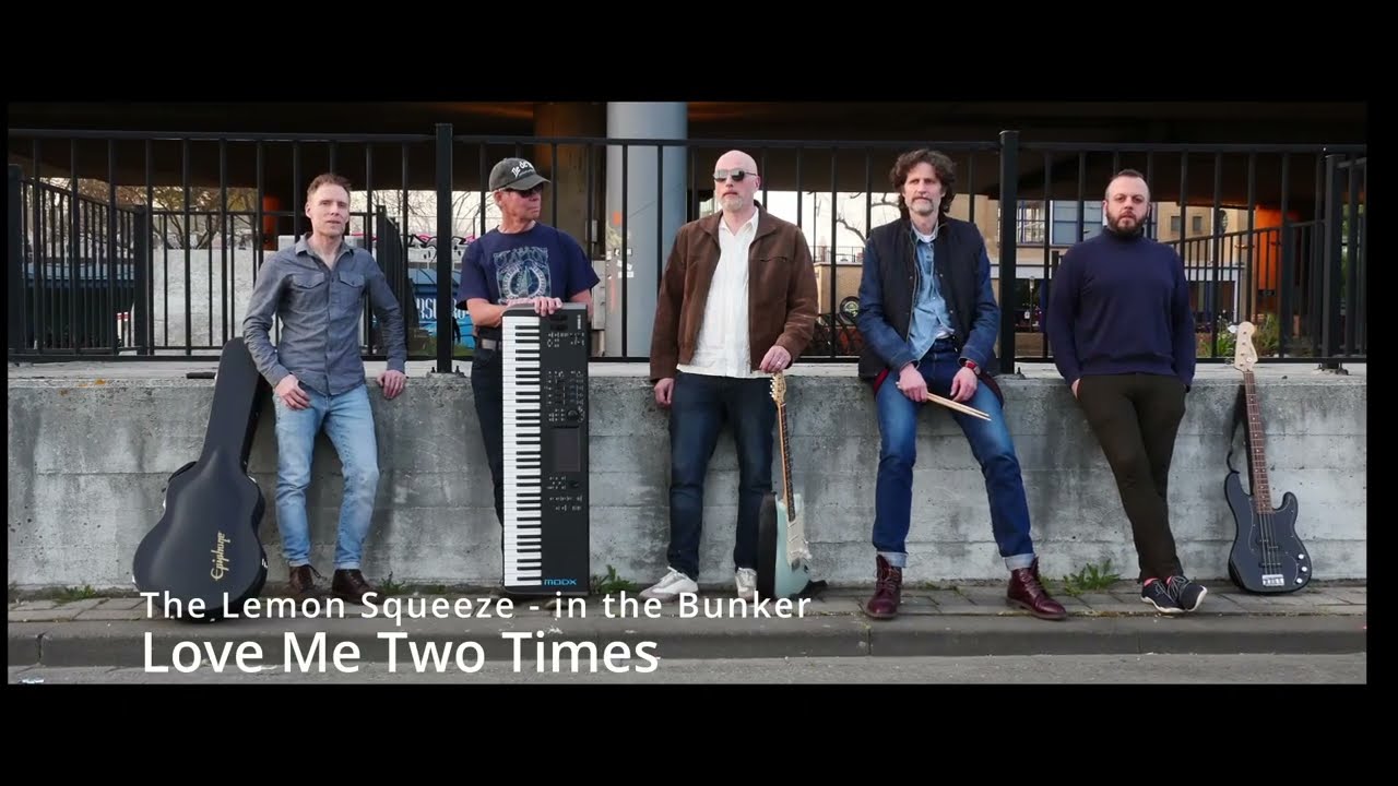 The Lemon Squeeze - In the Bunker - Love Me Two Times