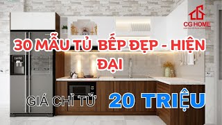 30 mẫu Tủ bếp Đẹp - Hiện đại - Giá chỉ từ 20 triệu - Xu hướng thiết kế năm 2023