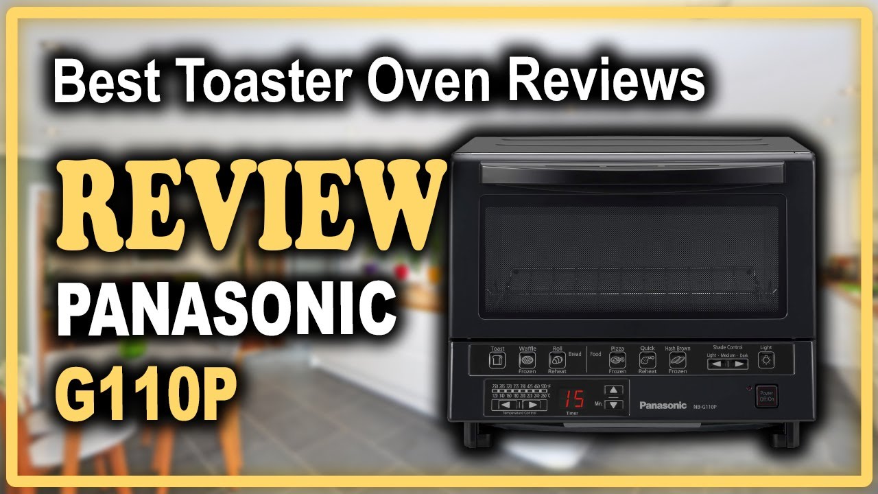 Panasonic G110P FlashXpress Compact Toaster Oven Review Best Toaster