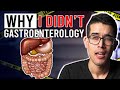 Why I DIDN’T... Gastroenterology