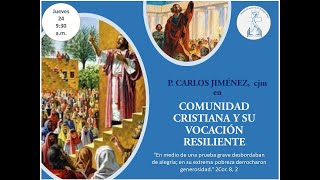 Comunidad Cristiana y su vocación resiliente con Padre Carlos Jiménez