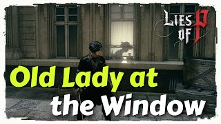 Old Lady at the Window - Lies of P Side Quest Guide