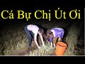 178 / Hai chị em đi soi cua bất ngờ bắt được cá  trê cá lóc