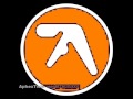 Aphex twin  selected ambient works vol 5 2015  user48736353001 compilation pt 3