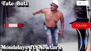 Tate Buti ft Newturn - Mondalaye