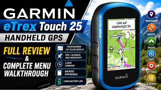 Garmin eTrex Touch 25 Handheld GPS | Full Review, Features & Complete Menu Walkthrough