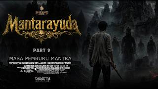 AGE OF THE MANTRA HUNTERS || MANTARAYUDA PART 9 - BY DIOSETTA STORY