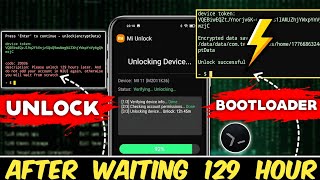🔥Unlock Bootloader After 129 Hours Wait | Xiaomi/MIUI Unlock Successful ✅