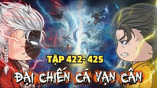 Full 422-425 | Đại Chiến Cá Vạn Cân | Nhạt Vietsub