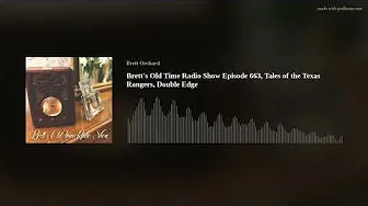 Brett's Old Time Radio Show Episode 663, Tales of the Texas Rangers, Double Edge thumbnail