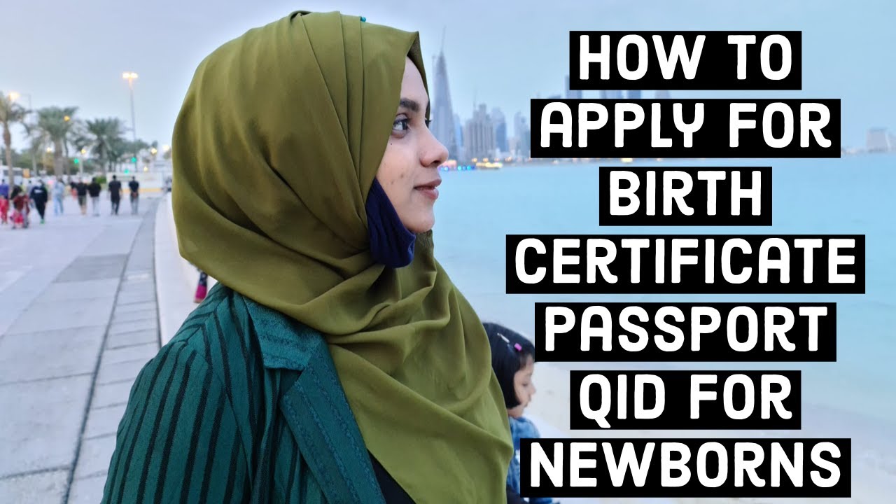 How to apply for Newborn Birth Certificate, Passport and Qatar ID