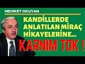 Ben Miraçın Ruhen Gerçekleştiğine İnanıyorum - Mehmet Okuyan (Miraç Olayı)