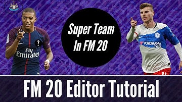HOW TO MAKE A SUPER TEAM IN FM20 - Football Manager Editor Tutorial