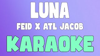 Luna (Karaoke/Instrumental) - Feid x ATL Jacob
