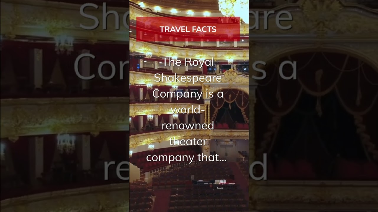 The Royal Shakespeare Company: world-class theatre in the heart of England!