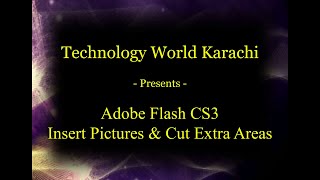 Adobe Flash CS3 Insert Picture & Cut Extra Areas