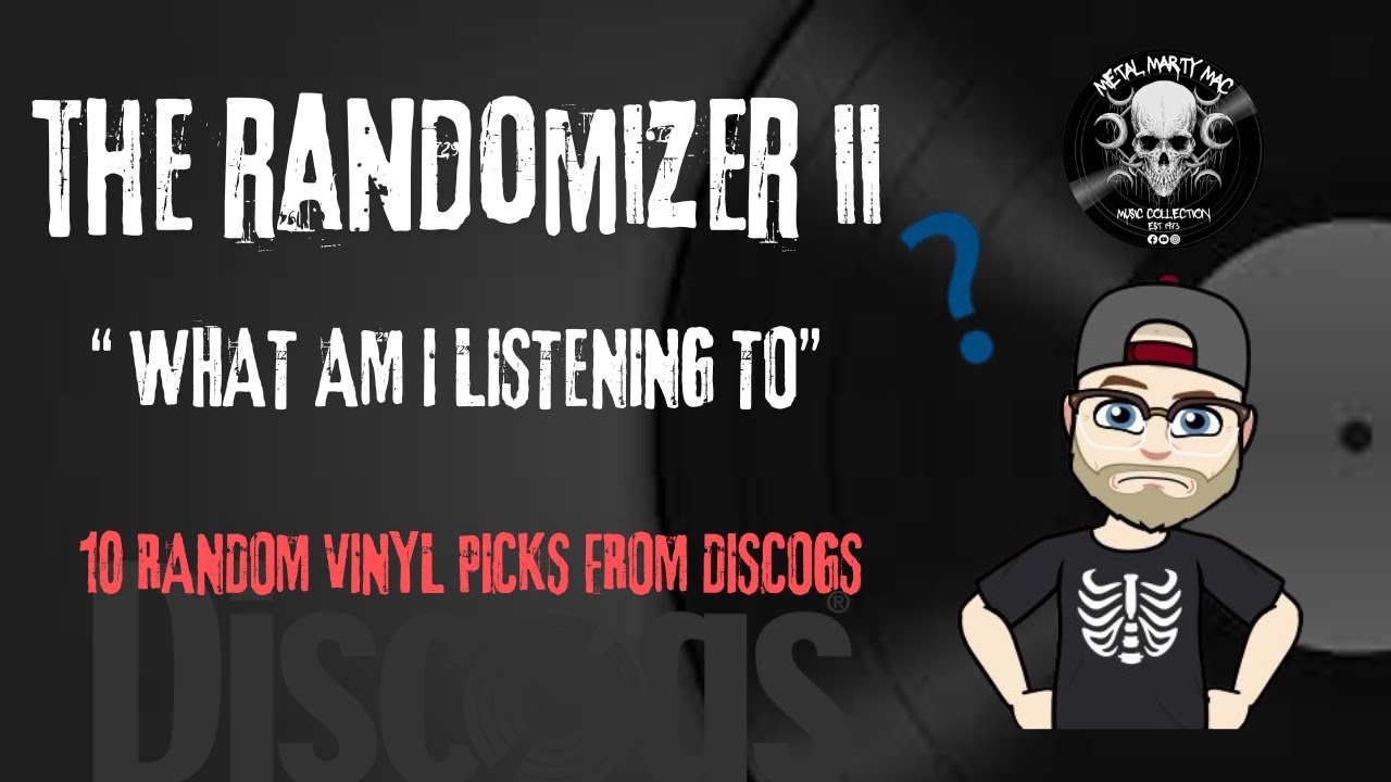The Randomizer II - What Am I Listening To ?? 10 Random Picks from ...