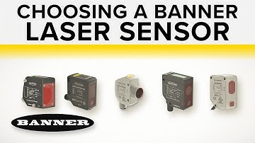 Choosing a Banner Laser Sensor