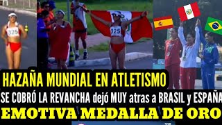 HAZAÑA MUNDIAL de PERÚ en ATLETISMO! Se COBRÓ su REVANCHA y dejó MUY atras a BRASIL y ESPAÑA y ORO