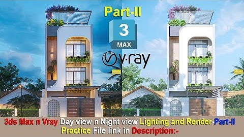 3ds Max n Vray Day view n Night view Lighting and Render-Part-II (Practice file in Description )