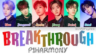 P1Harmony (피원하모니) - Breakthrough (틀) [Full Version] Colour Coded Lyrics (Han/Rom/Eng)