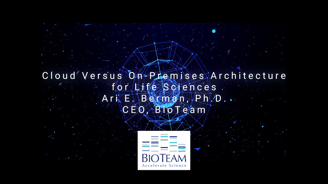 Webinar: Cloud Versus On-Premises Architecture for Life Sciences