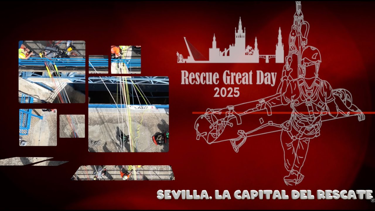 ✅  Rescue Great Day 2025. Sevilla, La Capital del Rescate Profesional