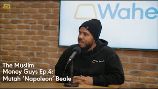 The Muslim Money Experts Ep.4: Mutah Beale