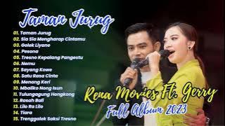 TAMAN JURUG - RENA MOVIE ft GERRY MAHESA MAHESA MUSIC | FULL ALBUM 2023