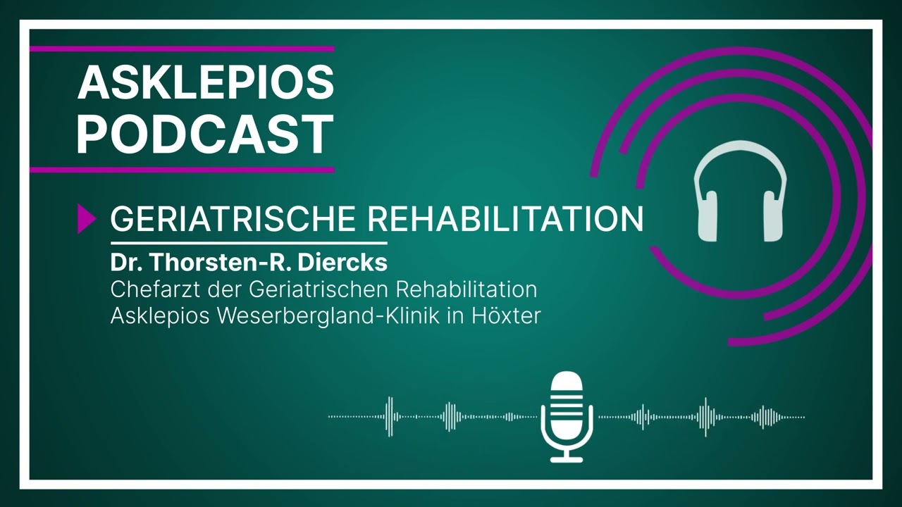 Podcast: Geriatrische Rehabilitation | Asklepios