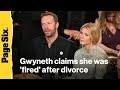 Gwyneth Paltrow claims she was 'fired' from movie after Chris Martin divorce