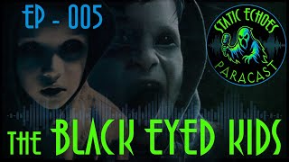Static Echoes EP005 Black Eyed Kids