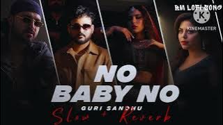 No Baby No – Lofi Remix | Guri Sandhu x Jasmeen Akhtar | New Punjabi Song | BM Lofi Song