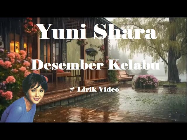 Yuni Shara ~Desember Kelabu ~Lirik class=