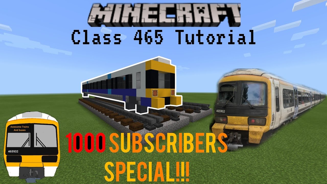 Minecraft Class 465 1000 SUBSCRIBERS SPECIAL!!! Minecraft Class 465 tutorial - YouTube