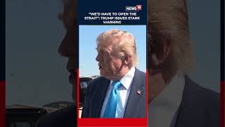 Famous “We’d Have To Open The Strait… So, We’re Going To Give This One Shot,” says President Trump N18S Net Worth