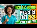 HESI A2 Vocabulary Practice Test 2026 Pass on Your First Try