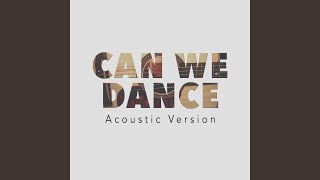 Download lagu Can We Dance (Acoustic Version)