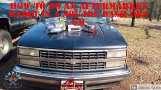 how to put an aftermarket radio in a 88-94 gmc/Chevy c/k1500