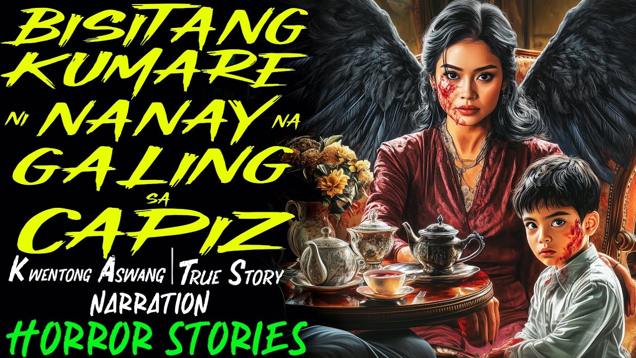 BISITANG KUMARE NI NANAY NA GALING SA CAPIZ | Kwentong Aswang | True Story