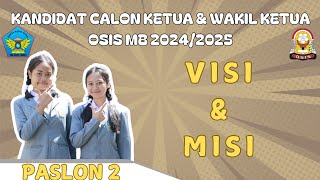 VISI & MISI CALON KETUA DAN WAKIL KETUA OSIS MB 2024/2025