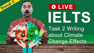 IELTS Live Class Recording - Writing Task 2 about Climate Change